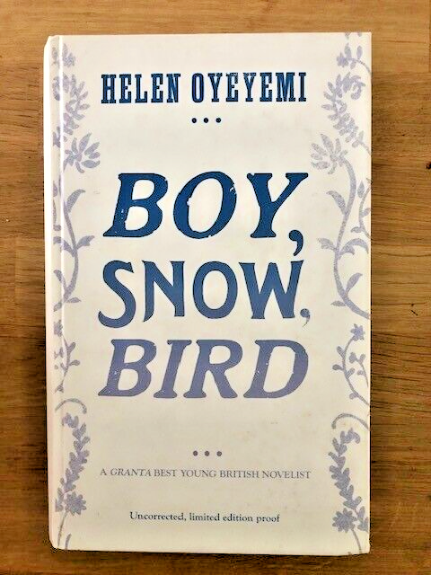BOY, SNOW, BIRD by HELEN OYEYEMI - Pub. PICADOR - Hardback -  *PROOF*