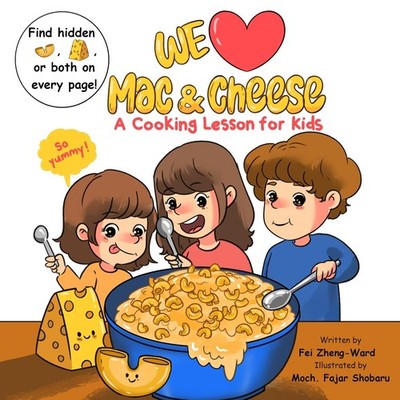 We Love Mac & Cheese: A Cooking Lesson for Kids (An Interactive and I-Spy Game o