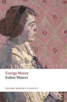 Esther Waters | George Moore | Taschenbuch | Oxford World's Classics | Englisch