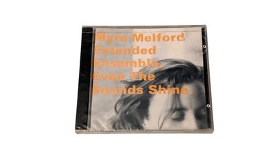 Myra Melford Extended Ensemble Even The Sounds Shine CD