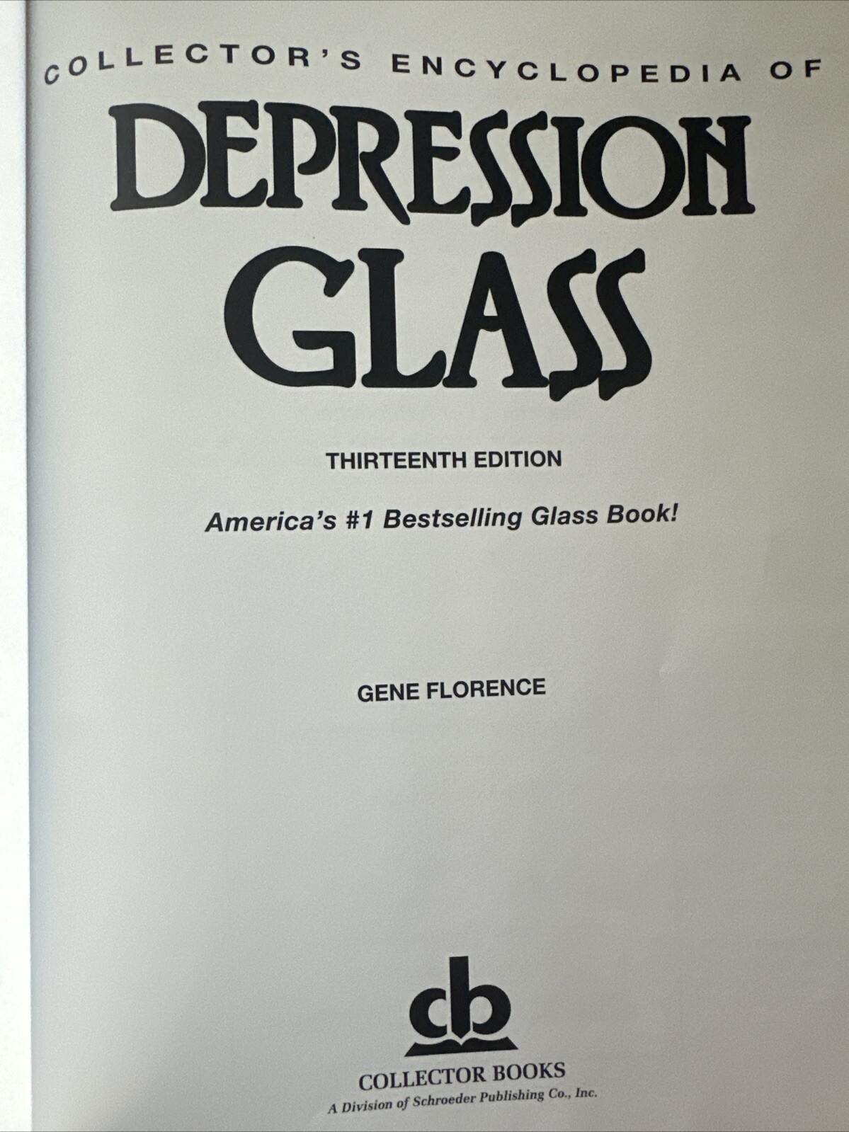 Collector's Encyclopedia Depression Glass Revised 13th Edition by Gene Florence