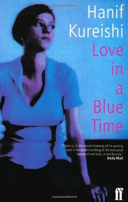 Love in a Blue Time - Hanif Kureishi
