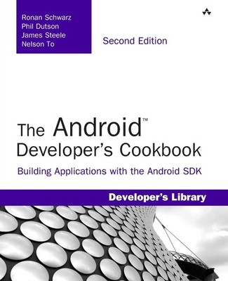 The Android Developer's Cookbook: Building Applications with the Android SDK...