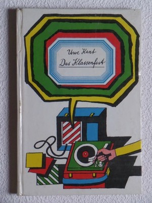 Uwe Kant: Das Klassenfest Uwe Kant