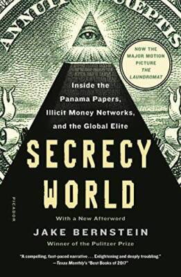Secrecy World: Inside the Panama Papers, Illicit Money Networks, and - VERY GOOD