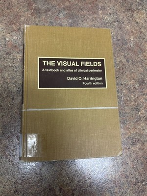 The Visual Fields   A Textbook And Atlas Of Clinical Perimetry Fourth Edition