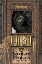 Lost: A Novel - Paperback By Maguire, Gregory - GOOD