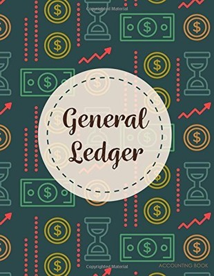 GENERAL LEDGER ACCOUNTING BOOK: ACCOUNTS JOURNAL : GENERAL By Accounting Books