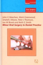 Minor Oral Surgery in Dental Practice: 27,Meechan, J.G. J.G. Mee