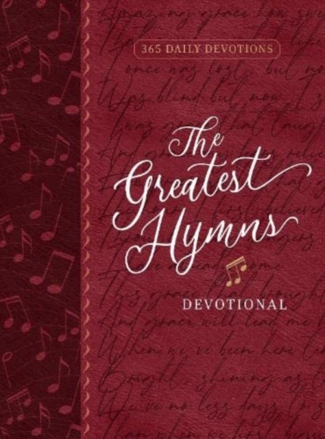 The Greatest Hymns Devotional by Broadstreet Publishing Group LLC PAPERBACK