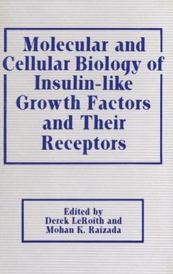 Molecular and Cellular Biology of Insulin-like Growth Factors and Their Recep...
