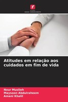 Nour Muslieh (U. A.) | Atitudes Em RelaçãO Aos Cuidados Em Fim De Vida | Buch