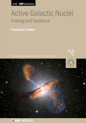 Combes - Active Galactic Nuclei  Fueling and feedback - New hardback o - X555z