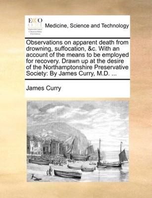 Curry - Observations on apparent death from drowning suffocation c. - X555z