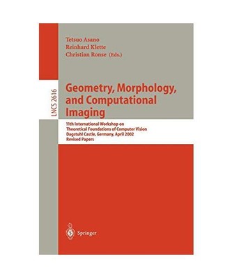 Geometry, Morphology, and Computational Imaging: 11th International Workshop on 