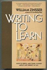 Writing to Learn : How to Write - and Think -...