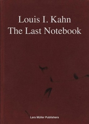 Louis I. Kahn: The Last Notebook: Four Freedoms Memorial, Roo... - 9783037787526