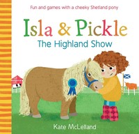 Isla And Pickle: The Highland Show | Kate Mclelland | Englisch | Taschenbuch