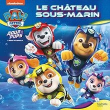 Pat Patrouille - Aqua Pups - Le château sous-mar... | Buch | Zustand akzeptabel