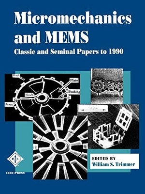 Classics in Micromechanics and Mems: Original Papers to 1990