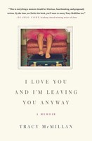 I Love You And I'm Leaving You Anyway A Memoir Tracy Mcmillan Taschenbuch 2011