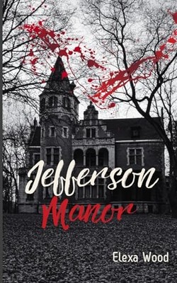 Jefferson Manor: One Night, One Manor, ..., Wood, Elexa