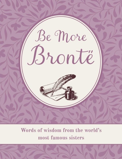 Be More Brontë by CICO Books (Hardback Book) - Image 5