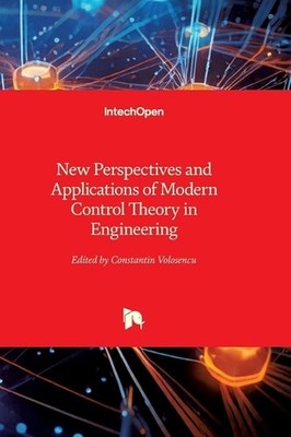 New Perspectives and Applications of Modern Control Theory in Engineering by Con