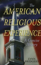 The American Religious Experience : A Concise History Perfect Lyn