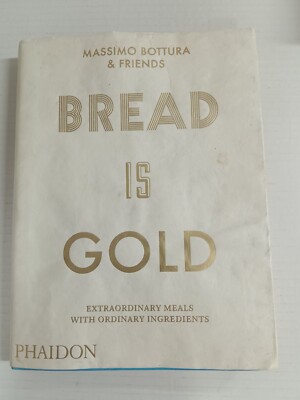 Bread Is Gold Massimo Bottura Phaidon 2017 HC DJ Clean Tight Recipes Chef(DD25)