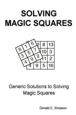 Solving Magic Squares : Generic Solutions to Solving Magic Squares, Paperback...