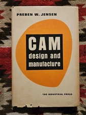 CAM DESIGN AND MANUFACTURE, FIRST EDITION (MECHANICAL By Jensen - Hardcover 1965