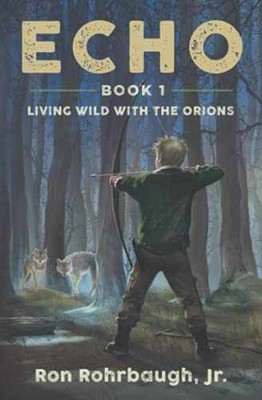 Echo (Living Wild with the Orions) - Paperback, by Rohrbaugh Jr Ron - Very Good