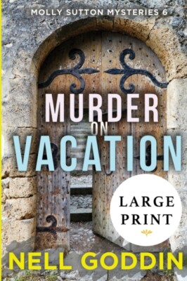 Goddin - Murder on Vacation  Molly Sutton Mysteries 6 LARGE PRINT -  - X555z