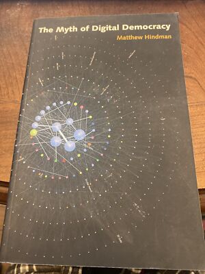 The Myth of Digital Democracy by Hindman  New 9780691138688