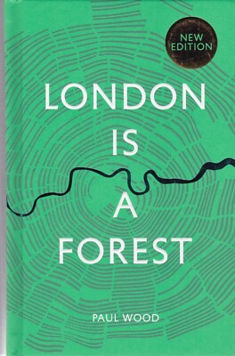 London is a Forest Walks Trees Woods by Paul Wood New Hardback Book Walking