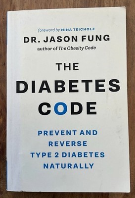 The Diabetes Code: Prevent and Reverse Type 2 Diab by Fung, Dr. Jason 1771642653