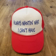 Always Wanting What I Cant Have Retro Hat Cap Snap Back Trucker Red White Decky
