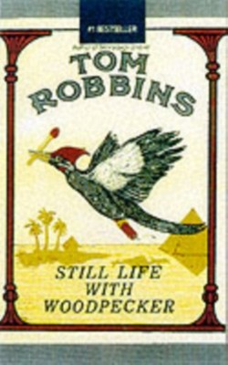 STILL LIFE WITH WOODPECKER by ROBBINS, TOM Paperback Self Help Business