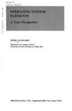 Operating System Elements : A User Perspective Hardcover Peter Ca