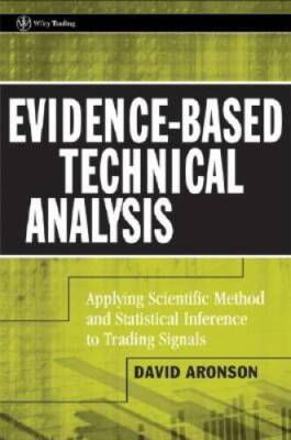 Evidence-Based Technical Analysis: Applying the Scientific Method and Sta - GOOD