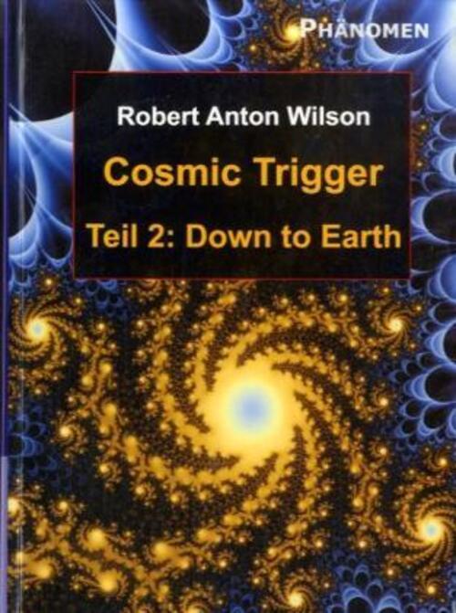 Thumbnail - Cosmic Trigger Ii Down To Earth Robert Anton Wilson Taschenbuch 250 S.