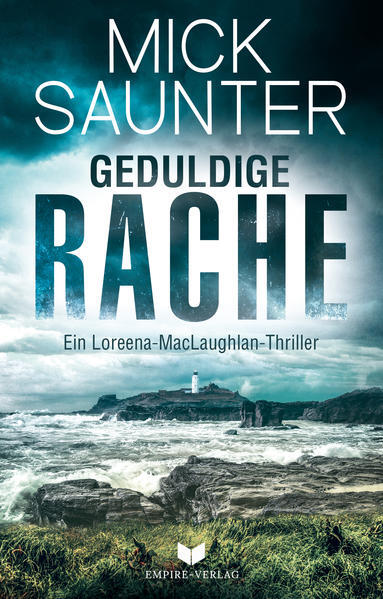 Geduldige Rache (ein Loreena-maclaughlan-thriller) | Mick Saunter |