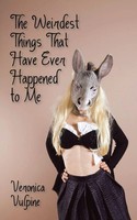 Veronica Vulpine | The Weirdest Things That Have Ever Happened To Me | Buch