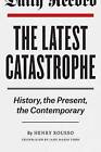Latest Catastrophe: History, the Present, the Contemporary by Henry Rousso (Hardback, 2016)