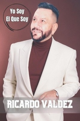 Yo Soy El Que Soy by Ricardo Valdez (Spanish) Paperback Book