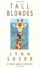 Tall Blondes: A Book about Giraffes - Sherr, Lynn - Good - See condition not...