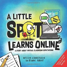 A Little SPOT Learns Online: A Story About Virtual Classroom Expectations by Alb