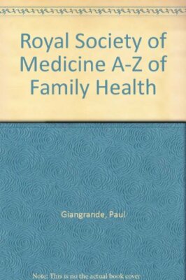 Royal Society of Medicine A-Z of Family Health By Paul Giangrand