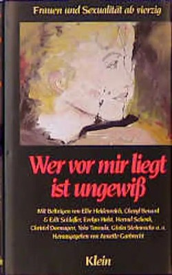 Wer vor mir liegt ist ungewiss. Frauen und Sexualität ab vierzig
